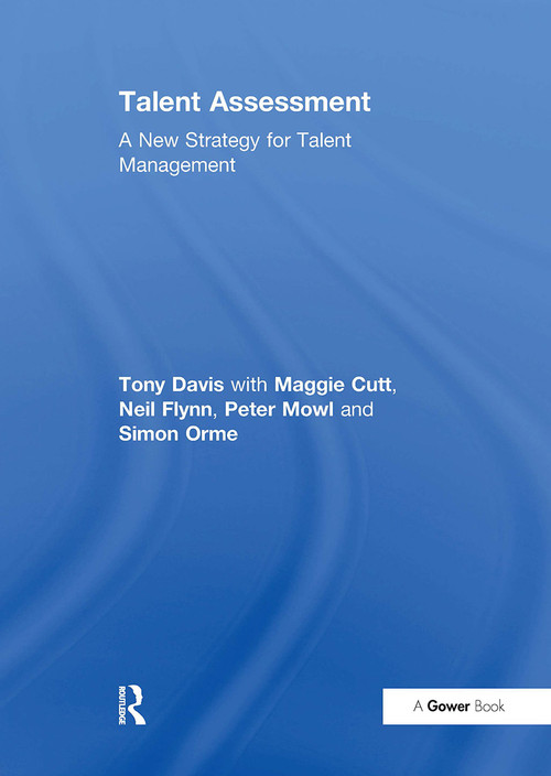 Talent Assessment (A New Strategy for Talent Management) by Tony Davis, Maggie Cutt, Neil Flynn, Peter Mowl, 9781032837888
