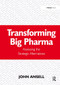 Transforming Big Pharma (Assessing the Strategic Alternatives) by John Ansell, 9781032837338