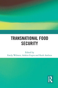 Transnational Food Security by Emily Webster, Ankita Gupta, Ruth Ambros, 9781032839257