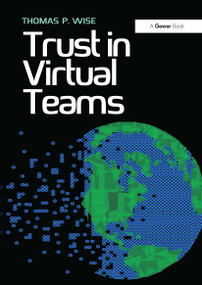 Trust in Virtual Teams (Organization, Strategies and Assurance for Successful Projects) by Thomas P. Wise, 9781032837444