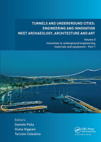 Tunnels and Underground Cities: Engineering and Innovation Meet Archaeology, Architecture and Art - 9781032839387 by Daniele Peila, Giulia Viggiani, Tarcisio Celestino, 9781032839387