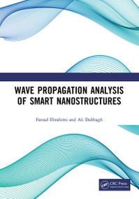 Wave Propagation Analysis of Smart Nanostructures by Farzad Ebrahimi, Ali Dabbagh, 9781032839547