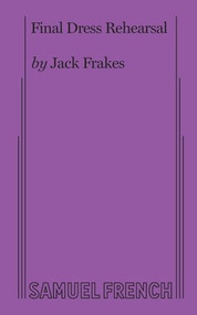 Final Dress Rehearsal by Jack Frakes, 9780573601576