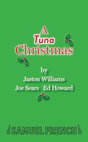 A Tuna Christmas by Ed Howard, Joe Sears, Jaston Williams, 9780573695377