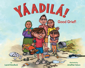 Yáadilá! (Good Grief!) by Laurel Goodluck, Jonathan Nelson, 9780063274402