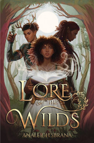 Lore of the Wilds (A Novel) - 9780063380608 by Analeigh Sbrana, 9780063380608
