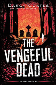 The Vengeful Dead by Darcy Coates, 9781728239255