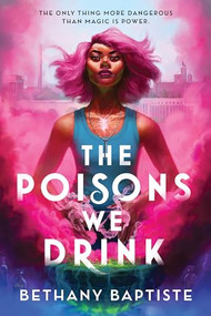 The Poisons We Drink - 9781728272191 by Bethany Baptiste, 9781728272191