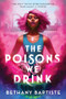 The Poisons We Drink - 9781728272191 by Bethany Baptiste, 9781728272191