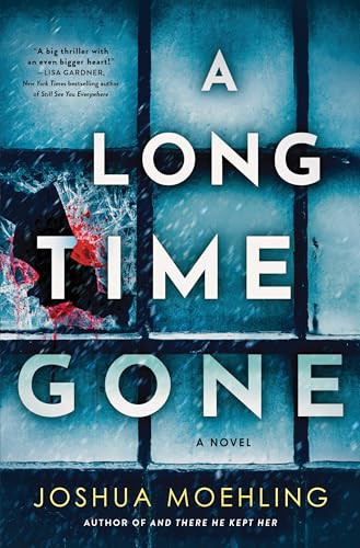 A Long Time Gone (A Novel) by Joshua Moehling, 9781728279008
