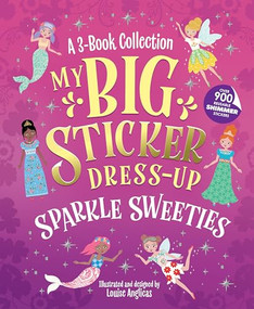 My Big Sticker Dress-Up®: Sparkle Sweeties by Louise Anglicas, 9781464230707