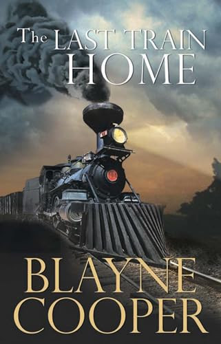 Last Train Home by Blayne Cooper, 9781883523619