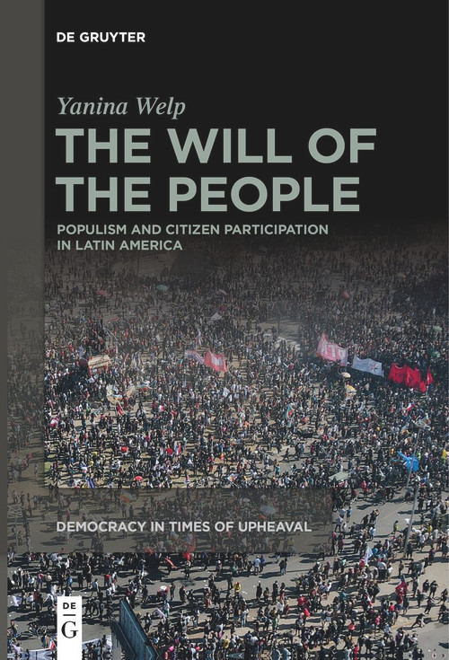 The Will of the People (Populism and Citizen Participation in Latin America) by Yanina Welp, 9783111539836