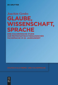 Glaube, Wissenschaft, Sprache (Eine diachronische Studie zur protestantisch-theologischen Fachsprache im 20. Jahrhundert) (German Edition) by Joachim Gerdes, 9783111533490