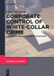 Corporate Control of White-Collar Crime (A Bottom-Up Approach to Executive Deviance) by Petter Gottschalk, 9783111536781