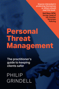 Personal Threat Management (The practitioner's guide to keeping clients safer) by Philip Grindell, Robert A. Fein Ph.D., ABP, 9781788606523