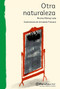 Otra naturaleza / Other nature (Spanish Edition) by Norma Muñoz Ledo, 9786070755118