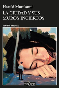 La ciudad y sus muros inciertos / The City and Its Uncertain Walls (Spanish Edition) by Haruki Murakami, 9786073911344