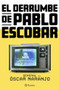 El derrumbe de Pablo Escobar: Las actas secretas de la persecución al capo hace 30 años / The collapse of Pablo Escobar (Spanish Edition) by Óscar Naranjo, 9786073911122