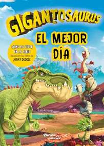 Gigantosaurus: El mejor día / Gigantosaurus: Best day out (Spanish Edition) by Gigantosaurus, 9786073910798