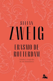 Erasmo de Rotterdam / Erasmus of Rotterdam (Spanish Edition) by Stefan Zweig, 9786073910569