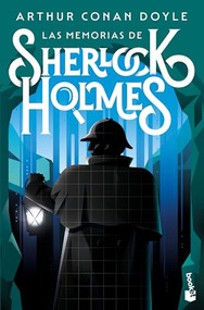 Las memorias de Sherlock Holmes / The Memoirs of Sherlock Holmes (Spanish Edition) by Arthur Conan Doyle, 9786073911047
