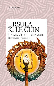 Un mago de Terramar (Historias de Terramar 1) / A Wizard of Earthsea (The Earthsea Cycle1) (Spanish Edition) by Ursula K. Le Guin, 9786073908467