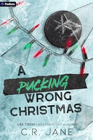 A Pucking Wrong Christmas (A Hockey Romance) by C.R. Jane, 9781039486508