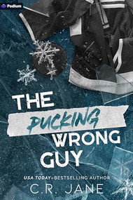 The Pucking Wrong Guy (A Hockey Romance) by C.R. Jane, 9781039486461