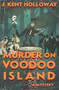 Murder on Voodoo Island by J. Kent Holloway, 9798987684702