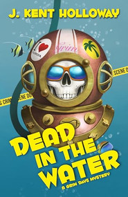 Dead in the Water (A Grim Days Mystery) by J. Kent Holloway, 9798987684726