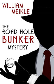 The Road Hole Bunker Mystery by William Meikle, 9798987684733