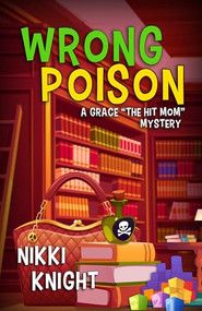 Wrong Poison by Nikki Knight, 9798987684740