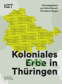 Koloniales Erbe in Thüringen (German Edition) by Christiane Bürger, Sahra Rausch, 9783422802100