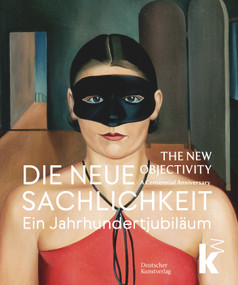 Die Neue Sachlichkeit / The New Objectivity (Ein Jahrhundertjubiläum / A Centennial) by Johan Holten, Inge Herold, 9783422802506