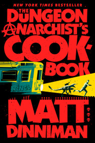 The Dungeon Anarchist's Cookbook by Matt Dinniman, 9780593820285