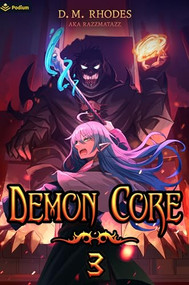 Demon Core 3 (A Dungeon-Core LitRPG) by D. M. Rhodes, Razzmatazz, 9781039442894
