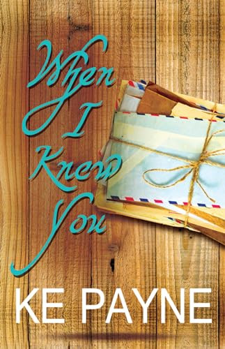 When I Knew You by KE Payne, 9781626395626