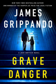 Grave Danger (A Jack Swyteck Novel) by James Grippando, 9780063358034