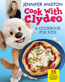 Cook with Clydeo: A Cookbook for Kids (35 Totally Awesome Recipes) - 9780063372382 by Jennifer Aniston, Invisible Universe, Inc., 9780063372382