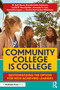 Community College is College (Destigmatizing the Option for High Achieving Learners) by M. Beth Borst, Amanda O. Latz, Samantha Lopez, Sonina Hernández Mikkelsen, Suahil R. Housholder, Brenda Geib-Swanson, 9781032375847