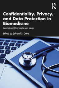 Confidentiality, Privacy, and Data Protection in Biomedicine (International Concepts and Issues) by Edward S. Dove, 9781032495859