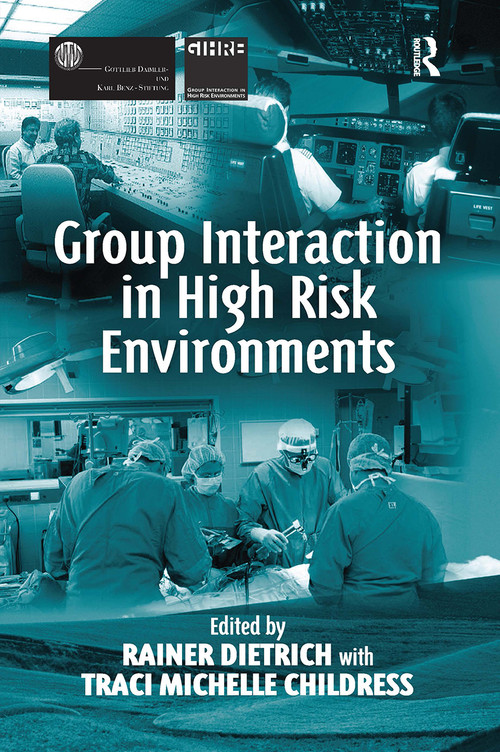 Group Interaction in High Risk Environments by Rainer Dietrich, Traci Michelle Chhildress, 9781032838656