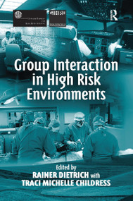 Group Interaction in High Risk Environments by Rainer Dietrich, Traci Michelle Chhildress, 9781032838656