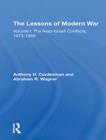 The Lessons Of Modern War (Volume I: The Arabisraeli Conflicts, 19731989) by Anthony H Cordesman, Abraham Wagner, 9780367308971