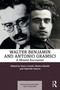 Walter Benjamin and Antonio Gramsci (A Missed Encounter) by Dario Gentili, Elettra Stimilli, Gabriele Guerra, 9781032599700