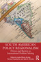 South American Policy Regionalism (Drivers and Barriers to International Problem Solving) by Leslie Elliott Armijo, Markus Fraundorfer, Sybil D. Rhodes, 9781032747194