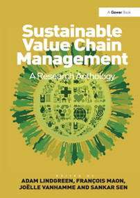 Sustainable Value Chain Management (A Research Anthology) by François Maon, Adam Lindgreen, Sankar Sen, 9781032836904