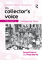 The Collector's Voice (Critical Readings in the Practice of Collecting: Volume 4: Contemporary Voices) - 9781138279216 by Susan Pearce, Rosemary Flanders, Fiona Morton, 9781138279216