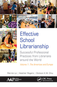 Effective School Librarianship (Successful Professional Practices from Librarians around the World: Volume 1: The Americas and Europe) by Patrick Lo, Heather Rogers, Dickson K.W. Chiu, 9781774635285